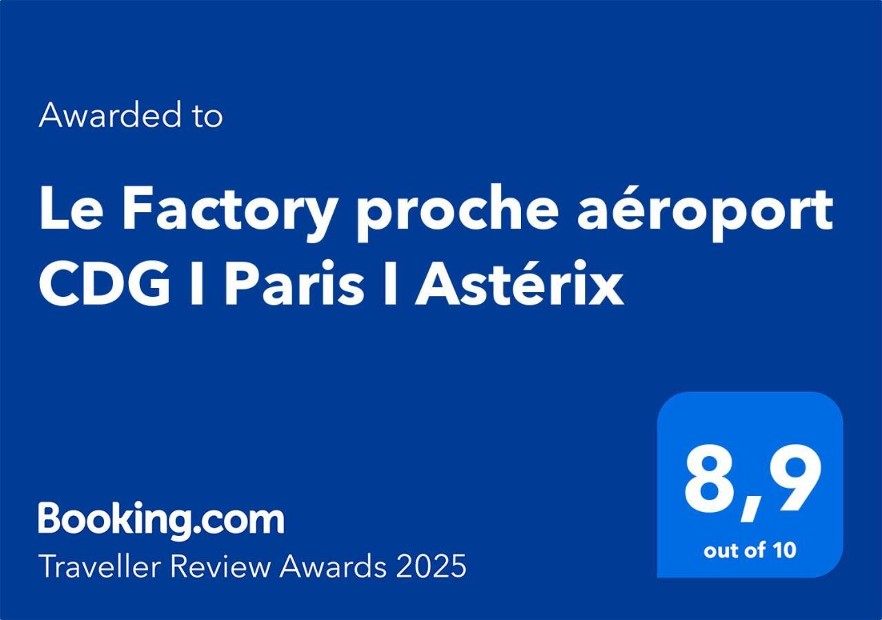 Le Factory Proche Aeroport Cdg I Paris I Asterix Lejlighed Moussy-le-Neuf Eksteriør billede
